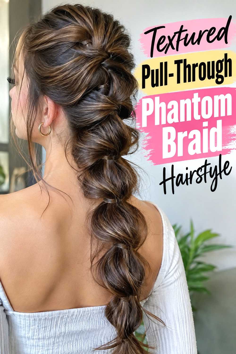 6. Textured Pull Through Phantom Braid Hairstyle