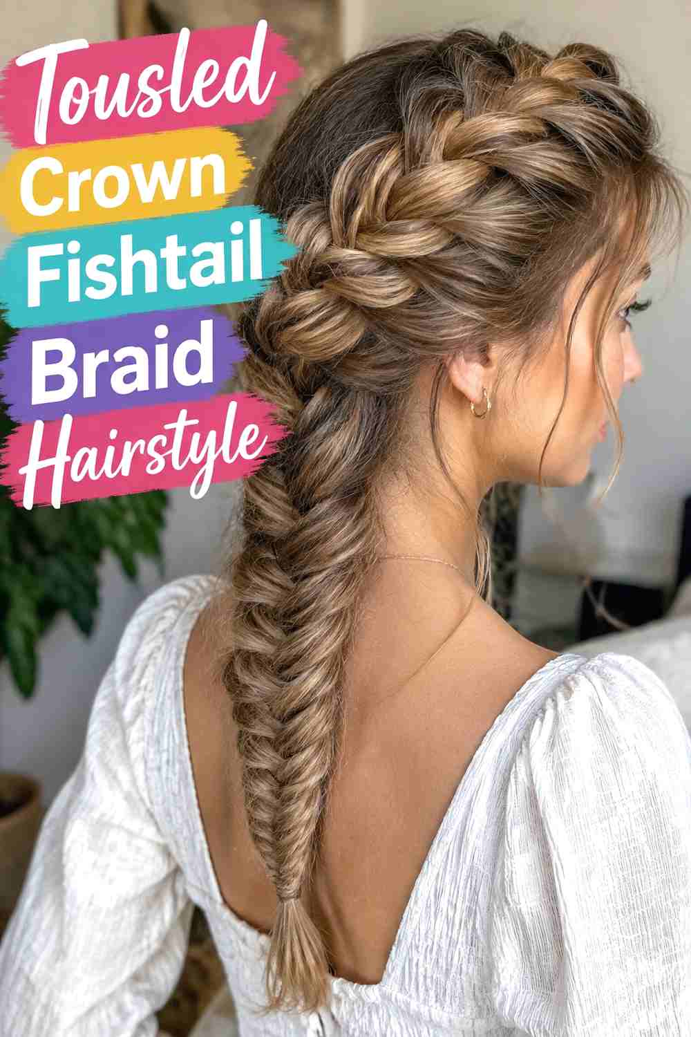 11. Tousled Crown Fishtail Braid Hairstyle