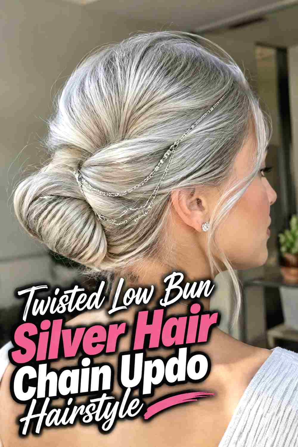 4. Twisted Low Bun Silver Hair Chain Updo Hairstyle