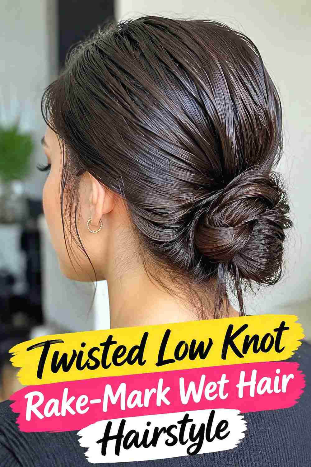 13. Twisted Low Knot Rake Mark Wet Hair Hairstyle
