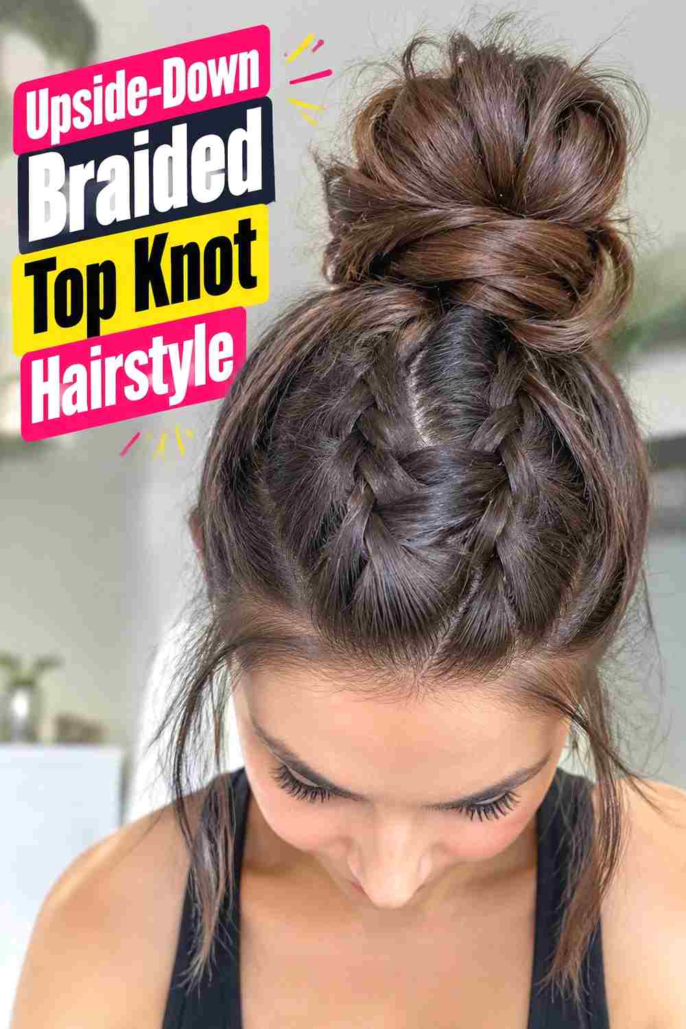 4. Upside Down Braided Top Knot Hairstyle