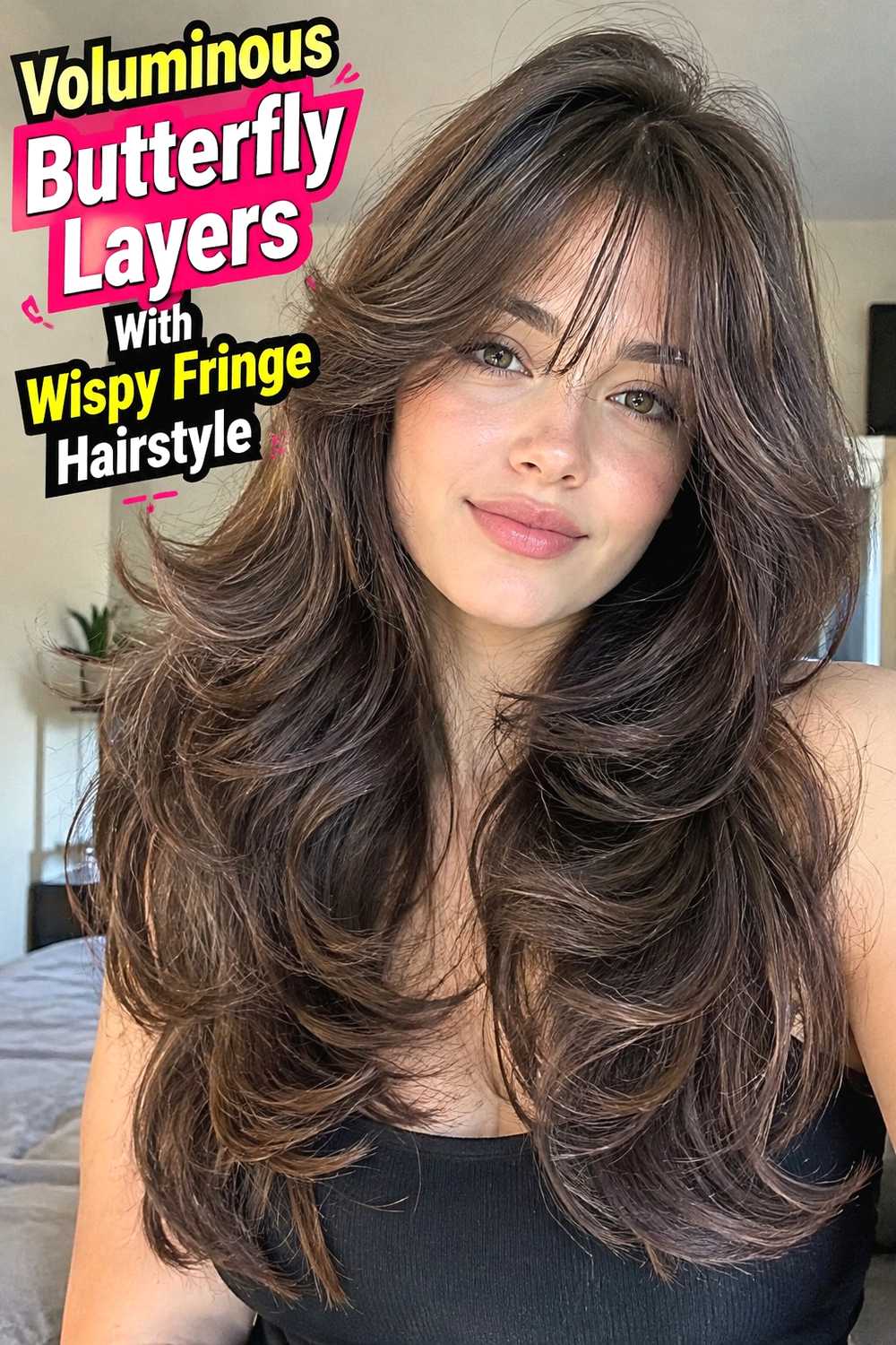 4. Voluminous Butterfly Layers With Wispy Fringe Hairstyle