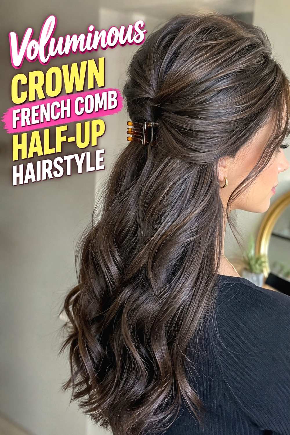 4. Voluminous Crown French Comb Half Up Hairstyle