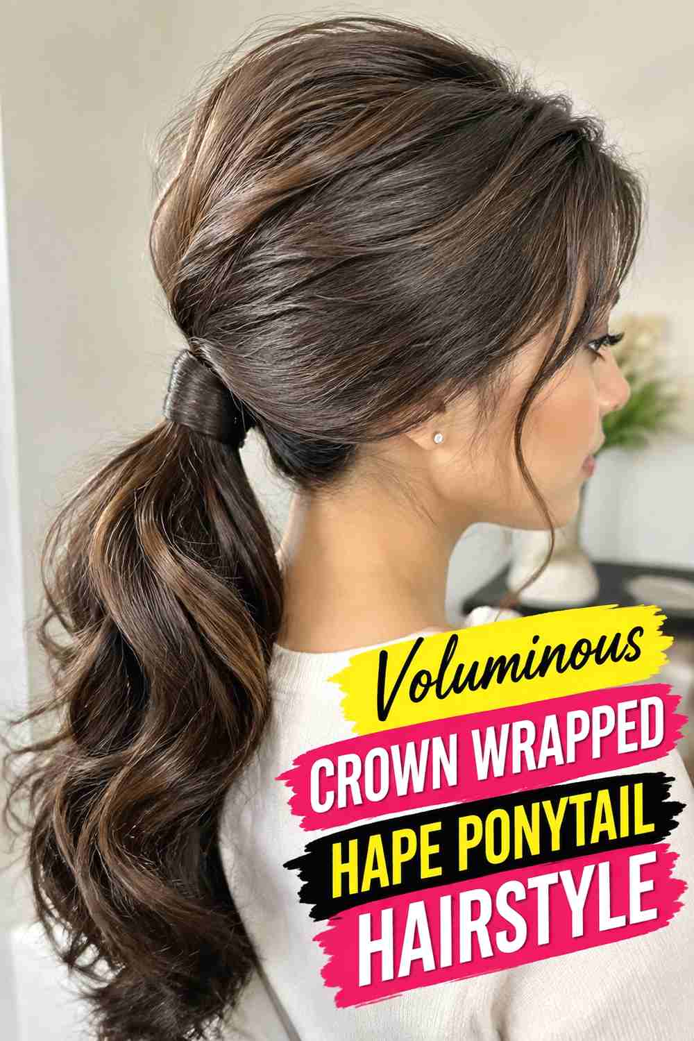 10. Voluminous Crown Wrapped Nape Ponytail Hairstyle