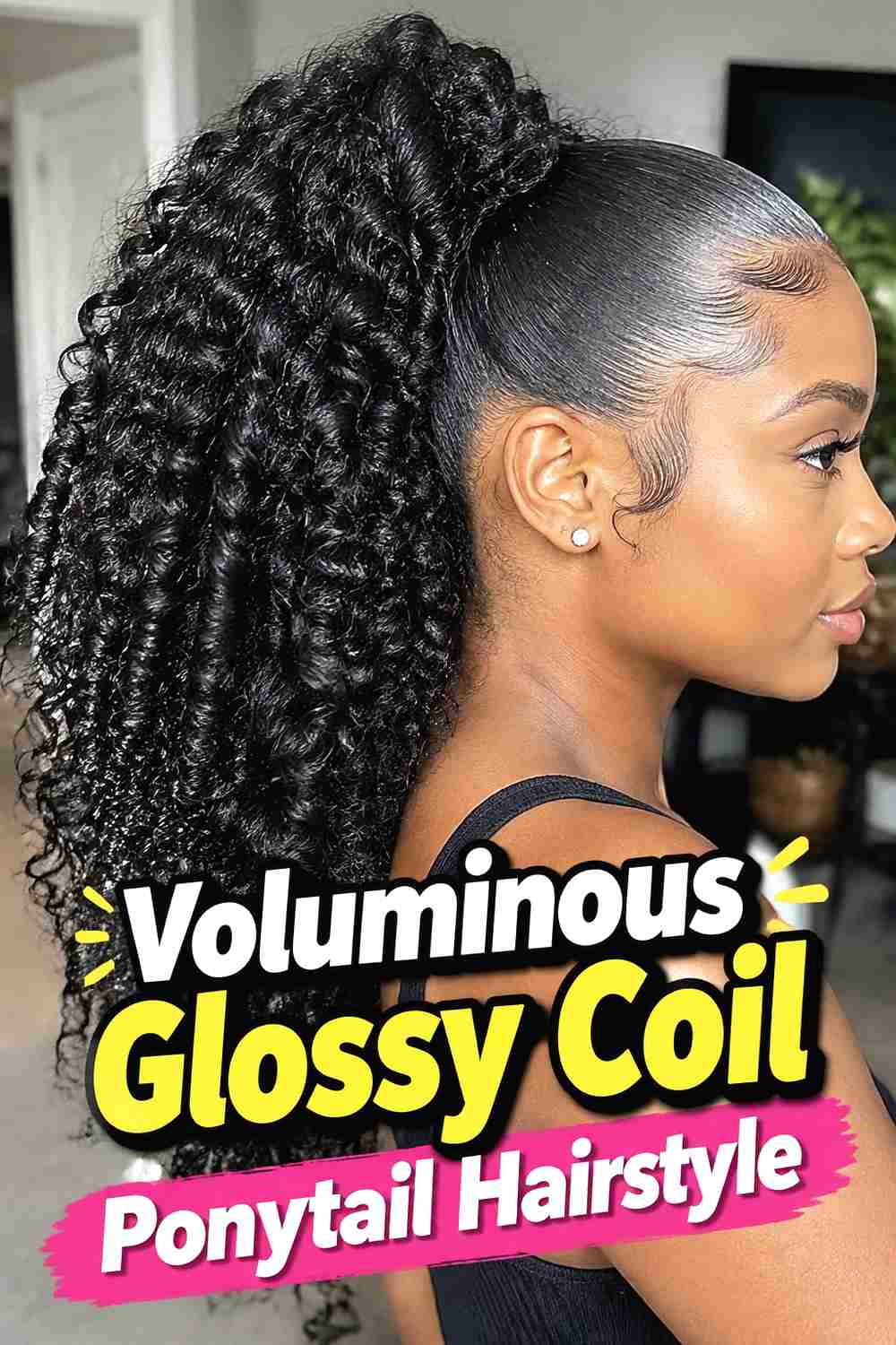 10. Voluminous Glossy Coil Ponytail Hairstyle