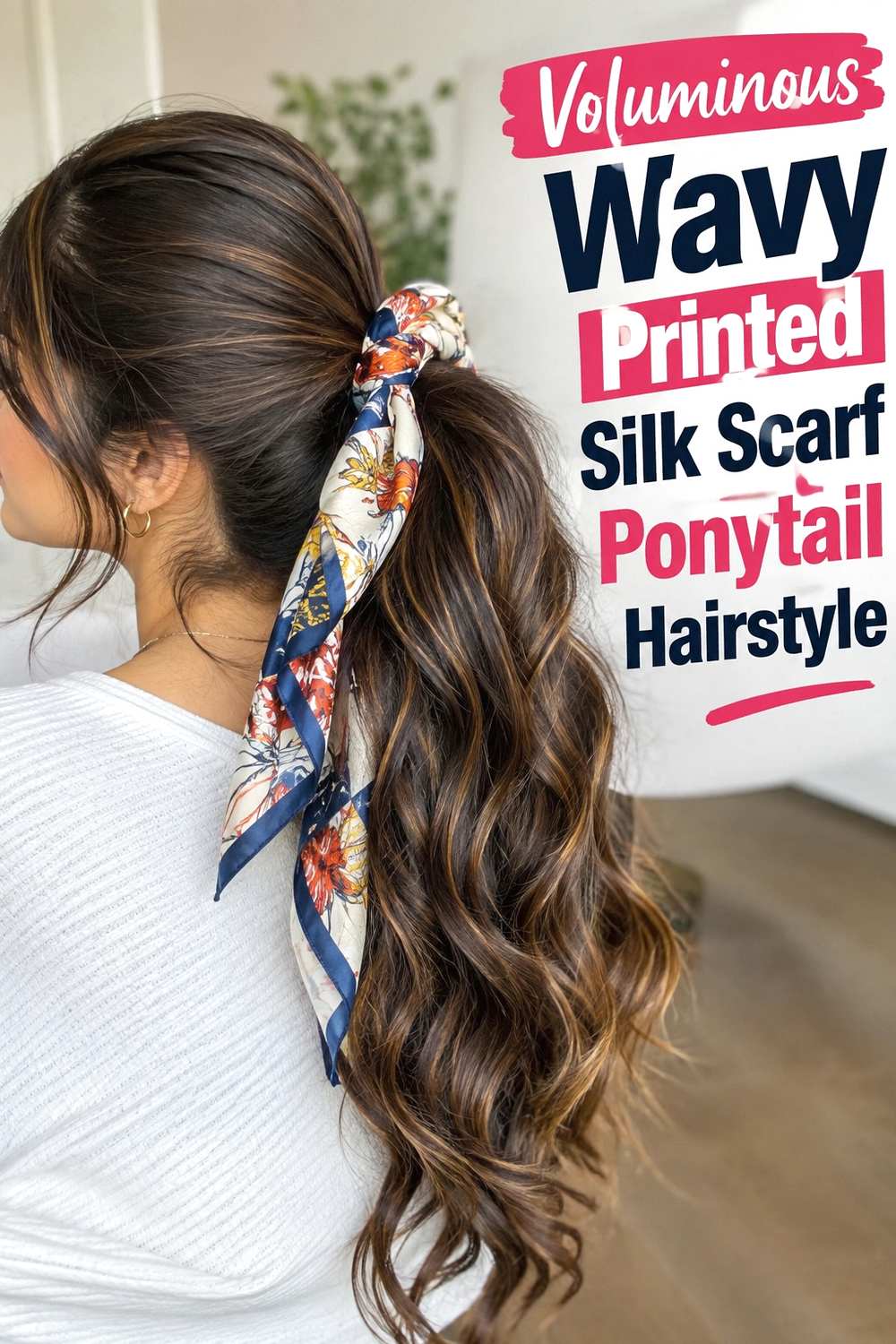 7. Voluminous Wavy Printed Silk Scarf Ponytail Hairstyle