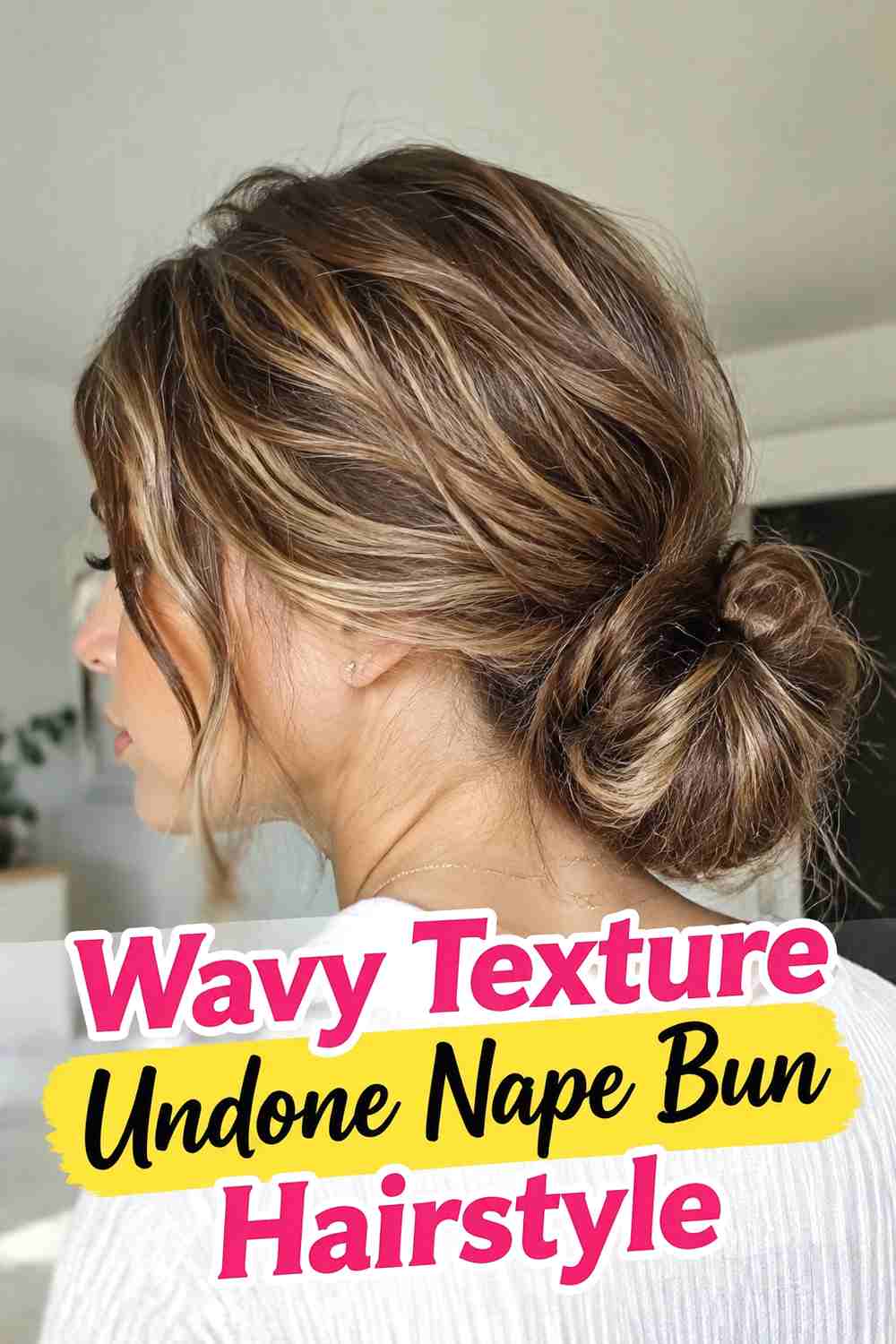 10. Wavy Texture Undone Nape Bun Hairstyle
