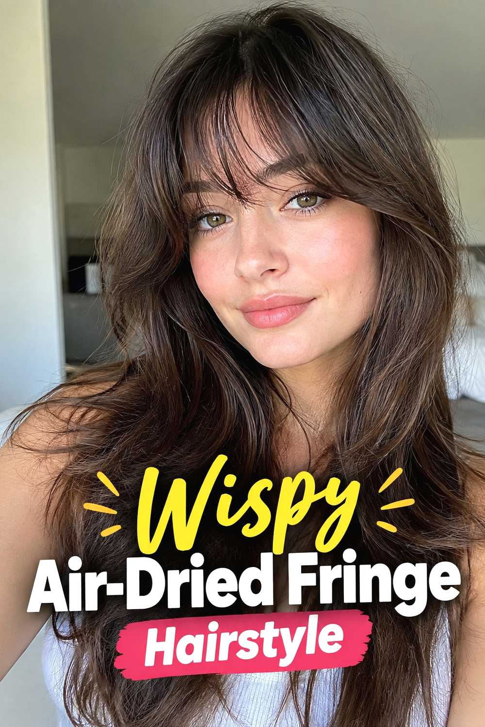 10. Wispy Air Dried Fringe Hairstyle