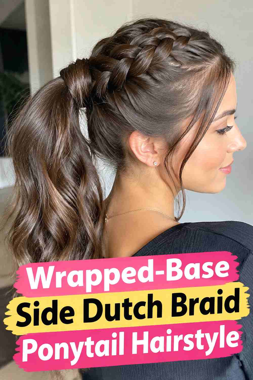 8. Wrapped Base Side Dutch Braid Ponytail Hairstyle