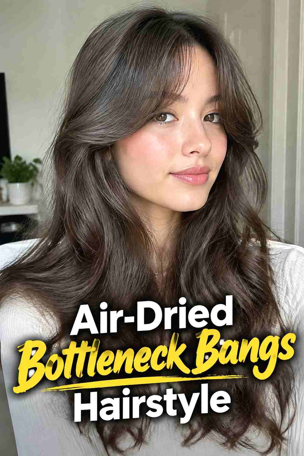 6. Air Dried Bottleneck Bangs Hairstyle