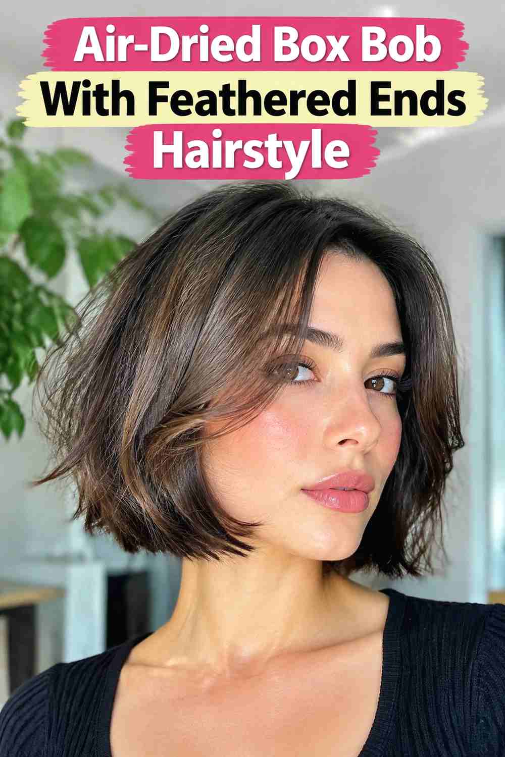 17. Air Dried Box Bob With Feathered Ends Hairstyle