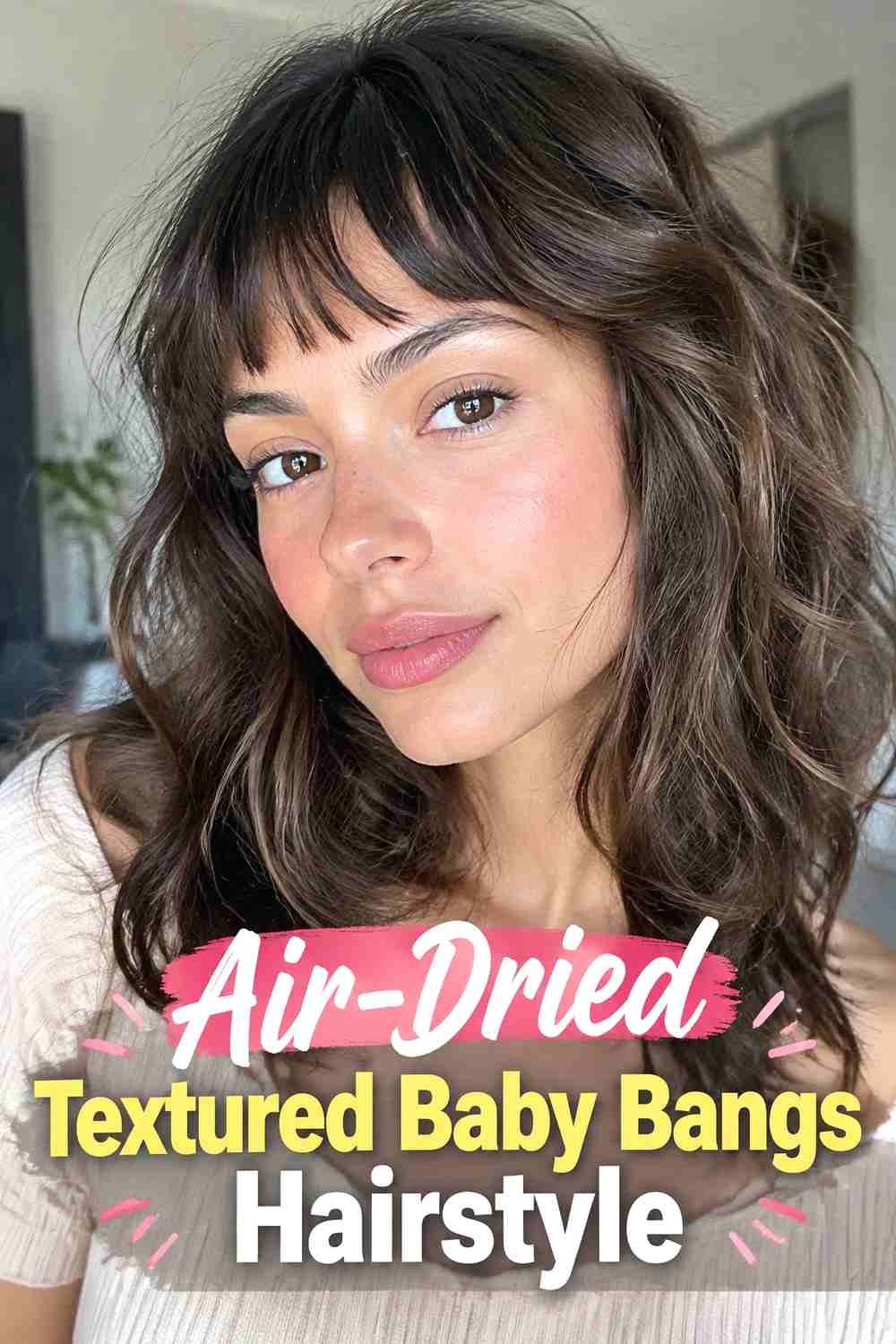 12. Air Dried Textured Baby Bangs Hairstyle