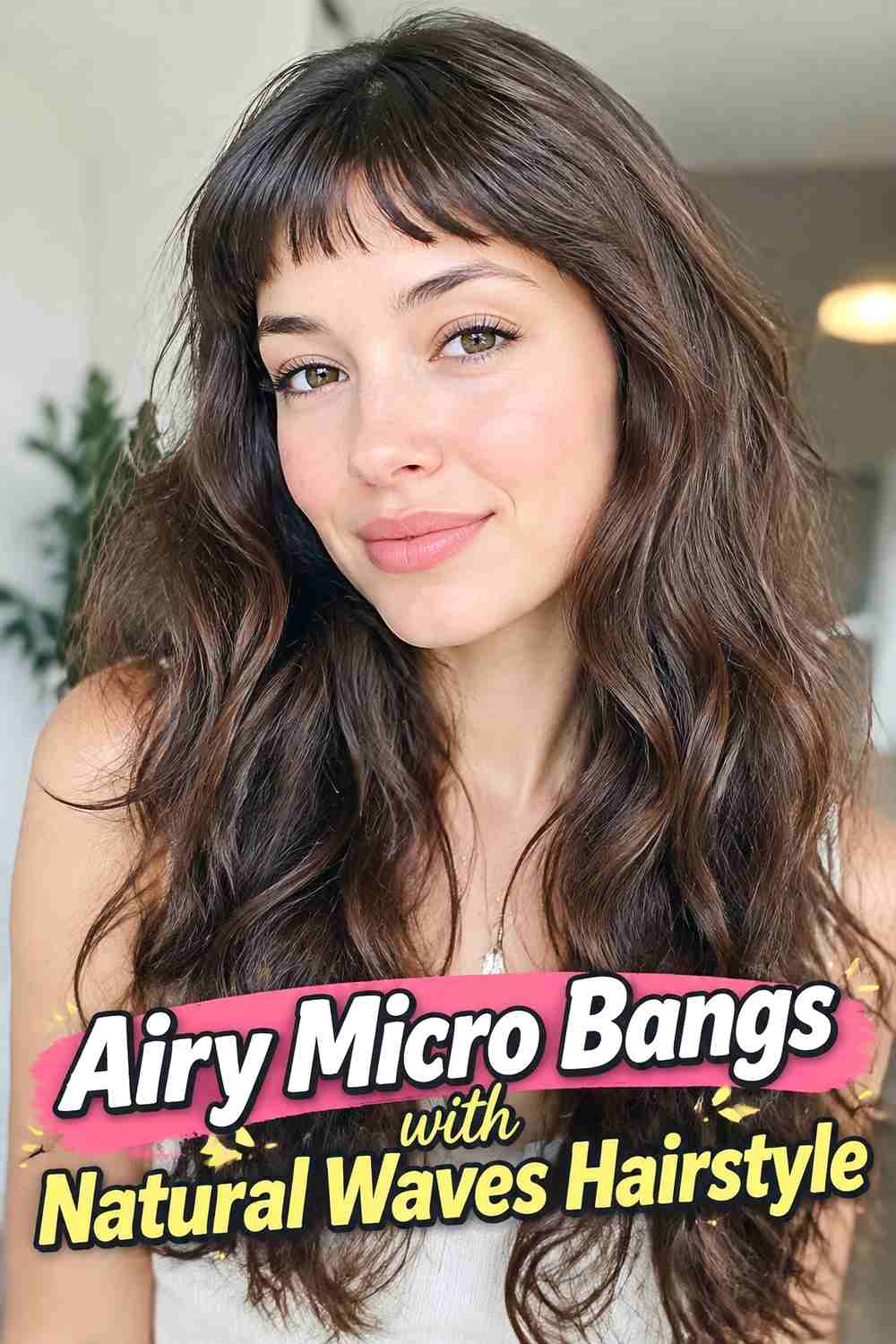 7. Airy Micro Bangs With Natural Waves Hairstyle