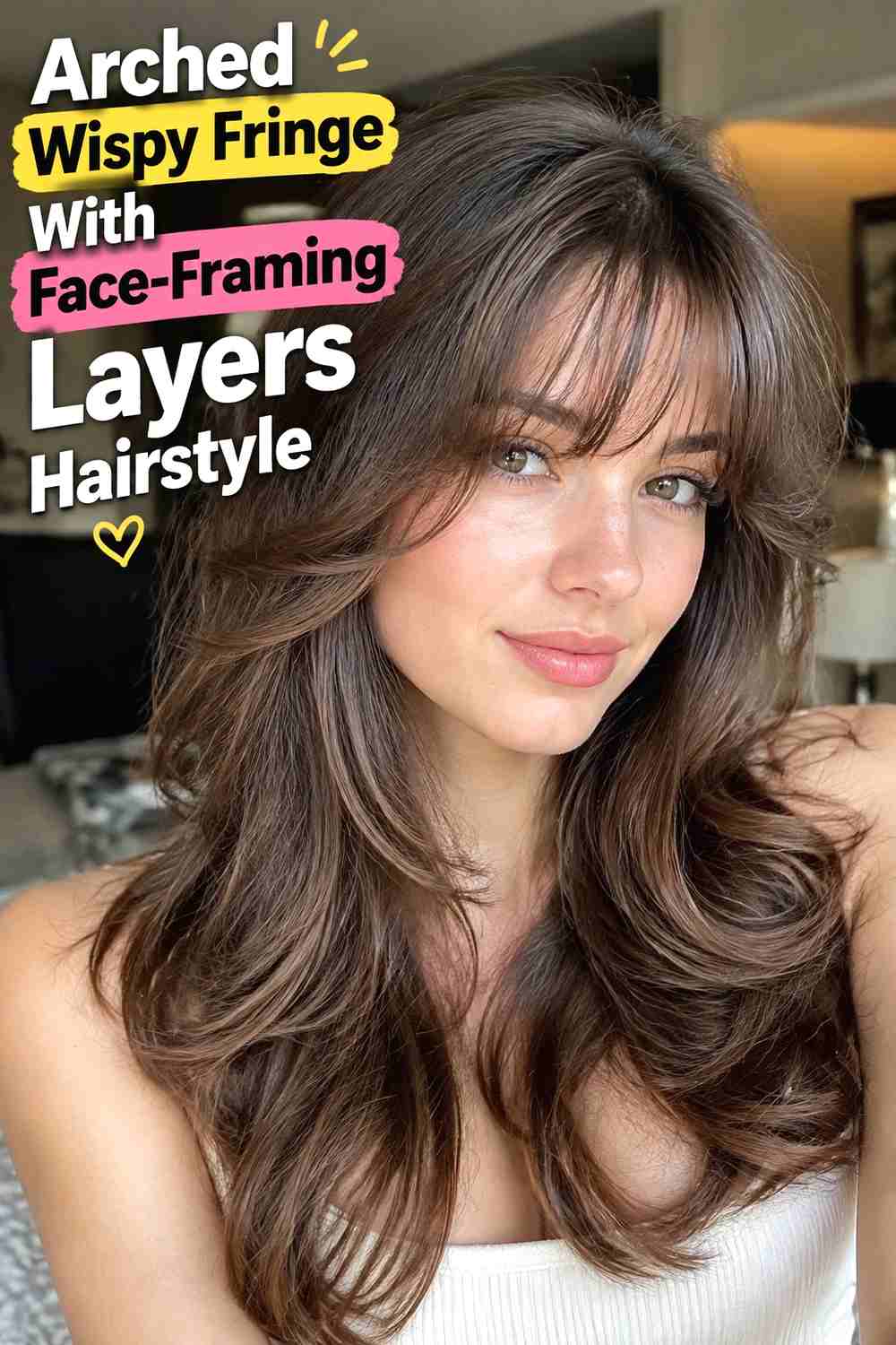 10. Arched Wispy Fringe With Face Framing Layers Hairstyle