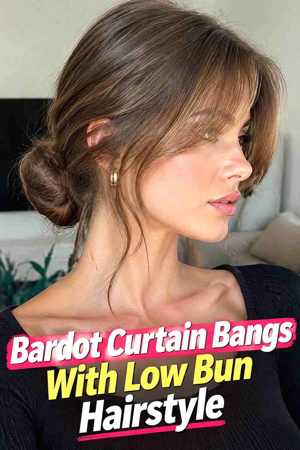 7. Bardot Curtain Bangs With Low Bun Hairstyle
