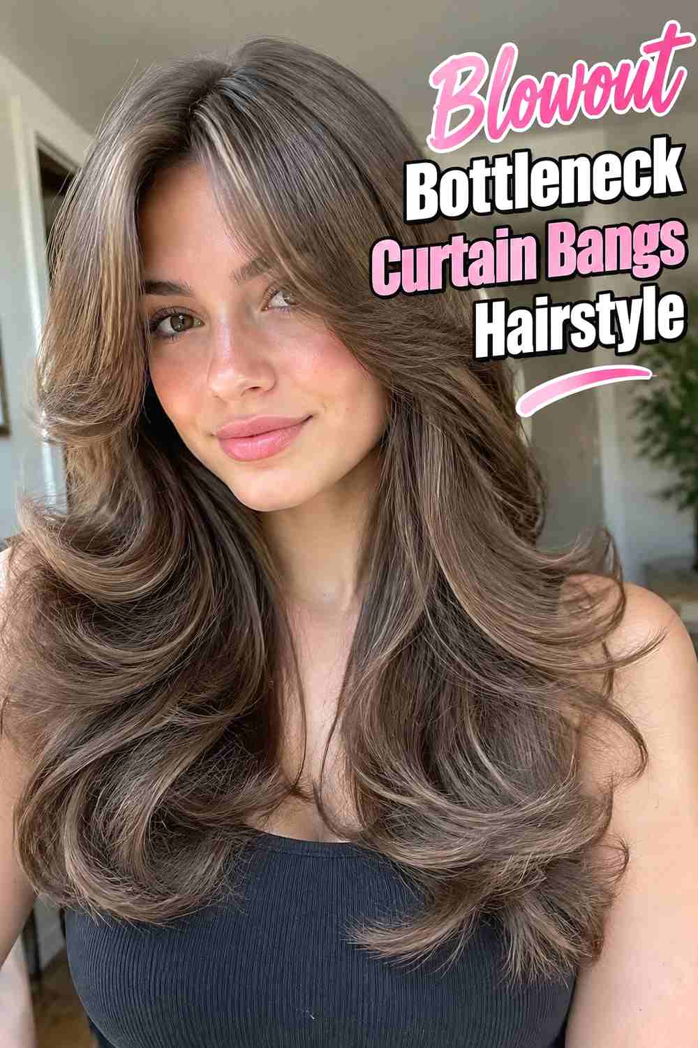 8. Blowout Bottleneck Curtain Bangs Hairstyle