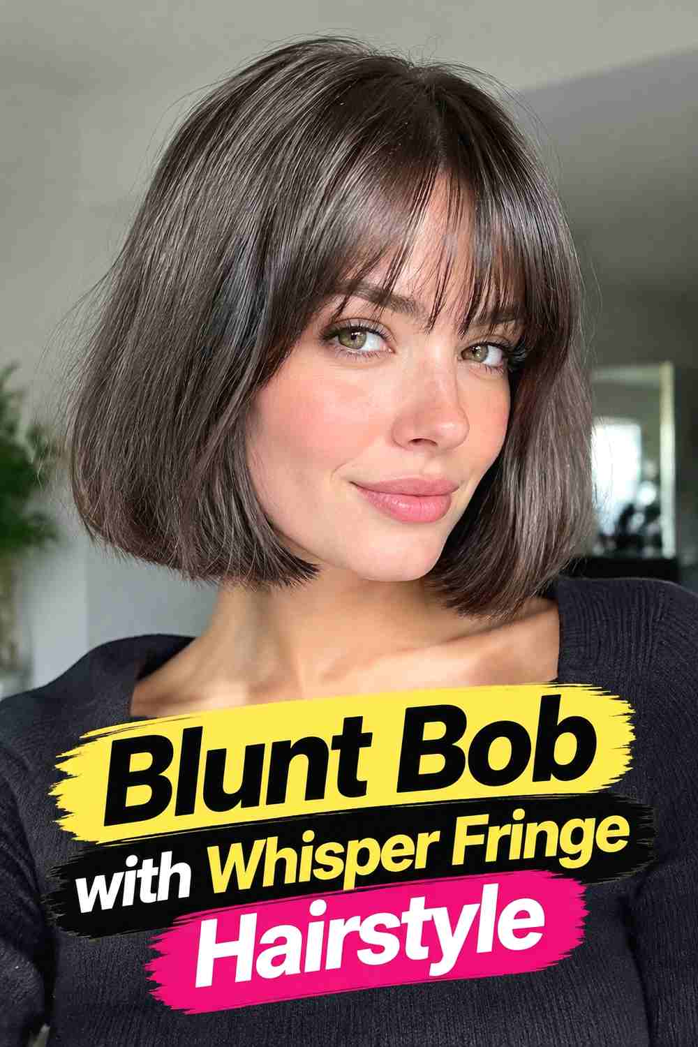 4. Blunt Bob With Whisper Fringe Hairstyle