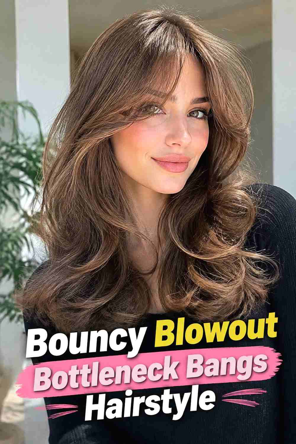 4. Bouncy Blowout Bottleneck Bangs Hairstyle