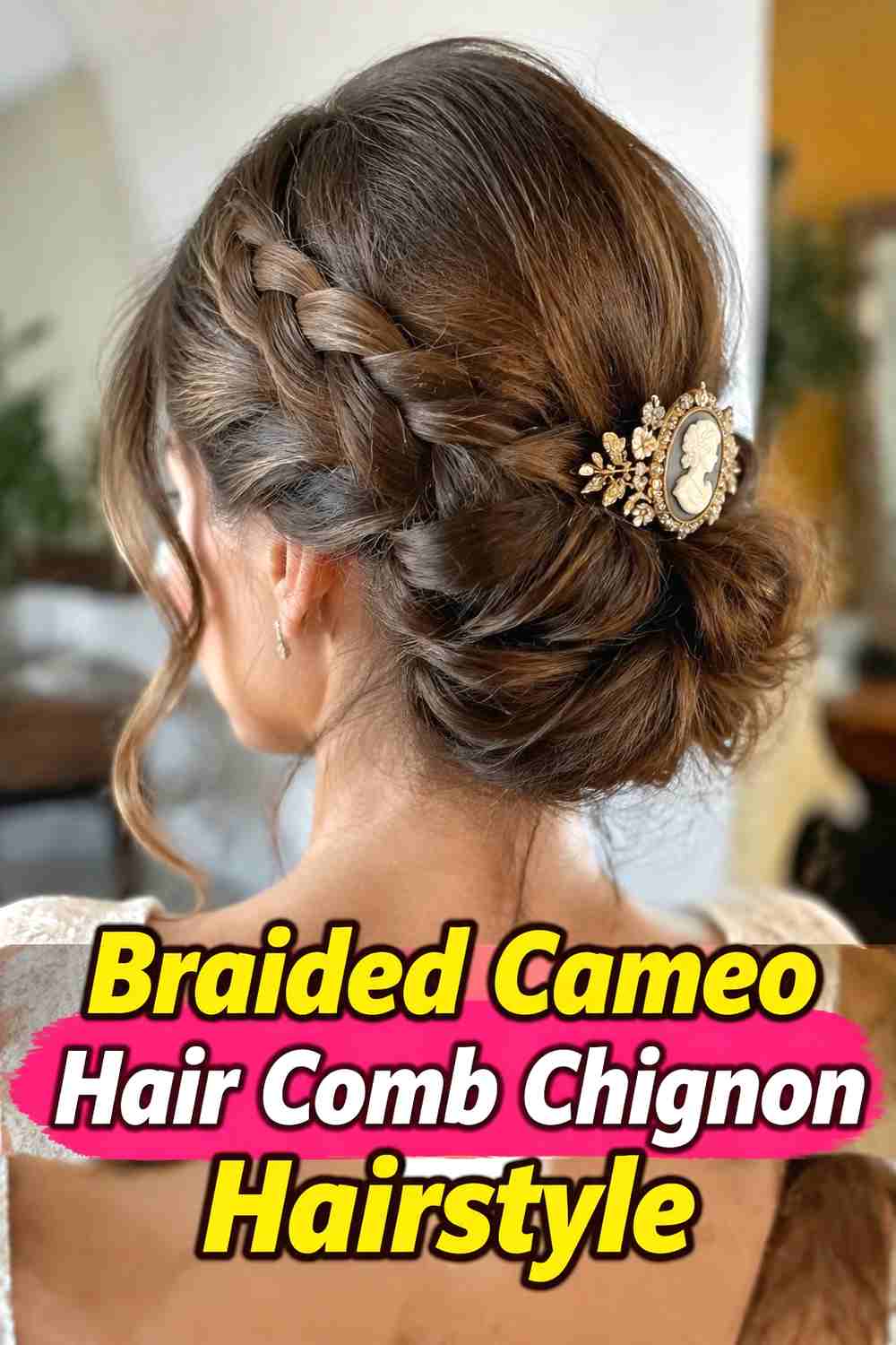 8. Braided Cameo Hair Comb Chignon Hairstyle