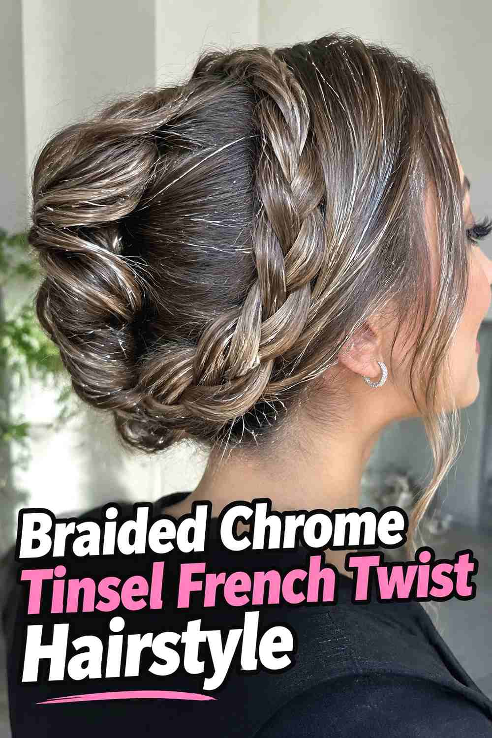 12. Braided Chrome Tinsel French Twist Hairstyle