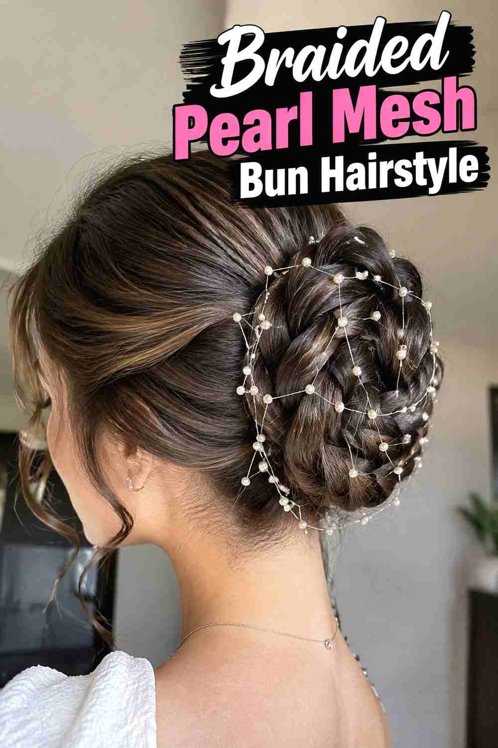 7. Braided Pearl Mesh Bun Hairstyle