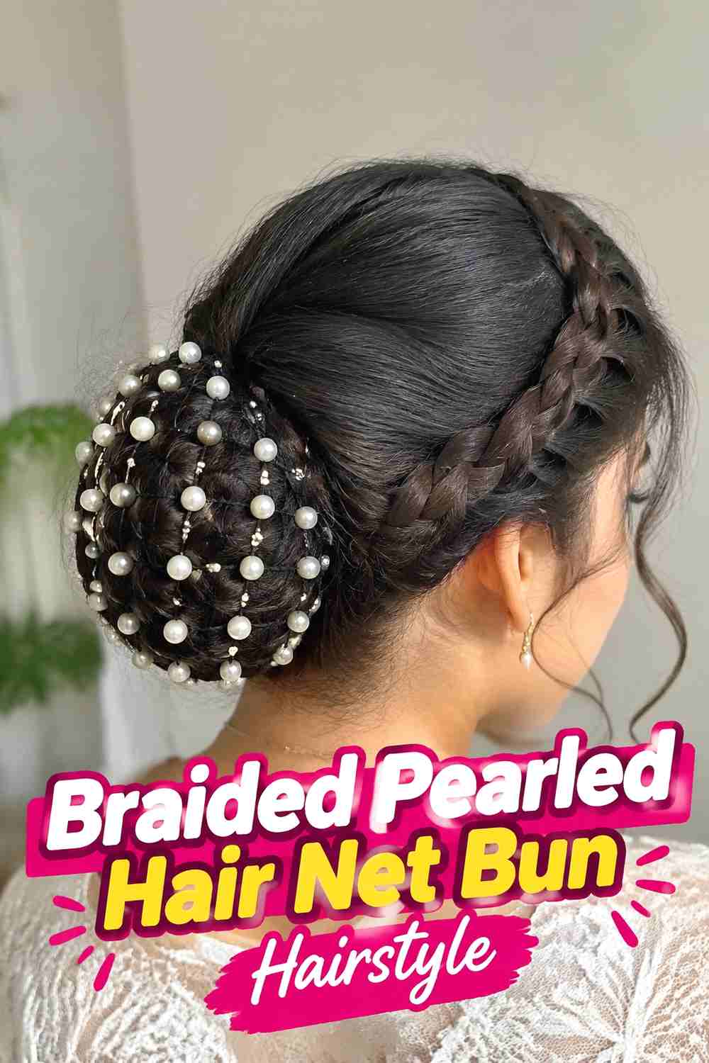 4. Braided Pearled Hair Net Bun Hairstyle