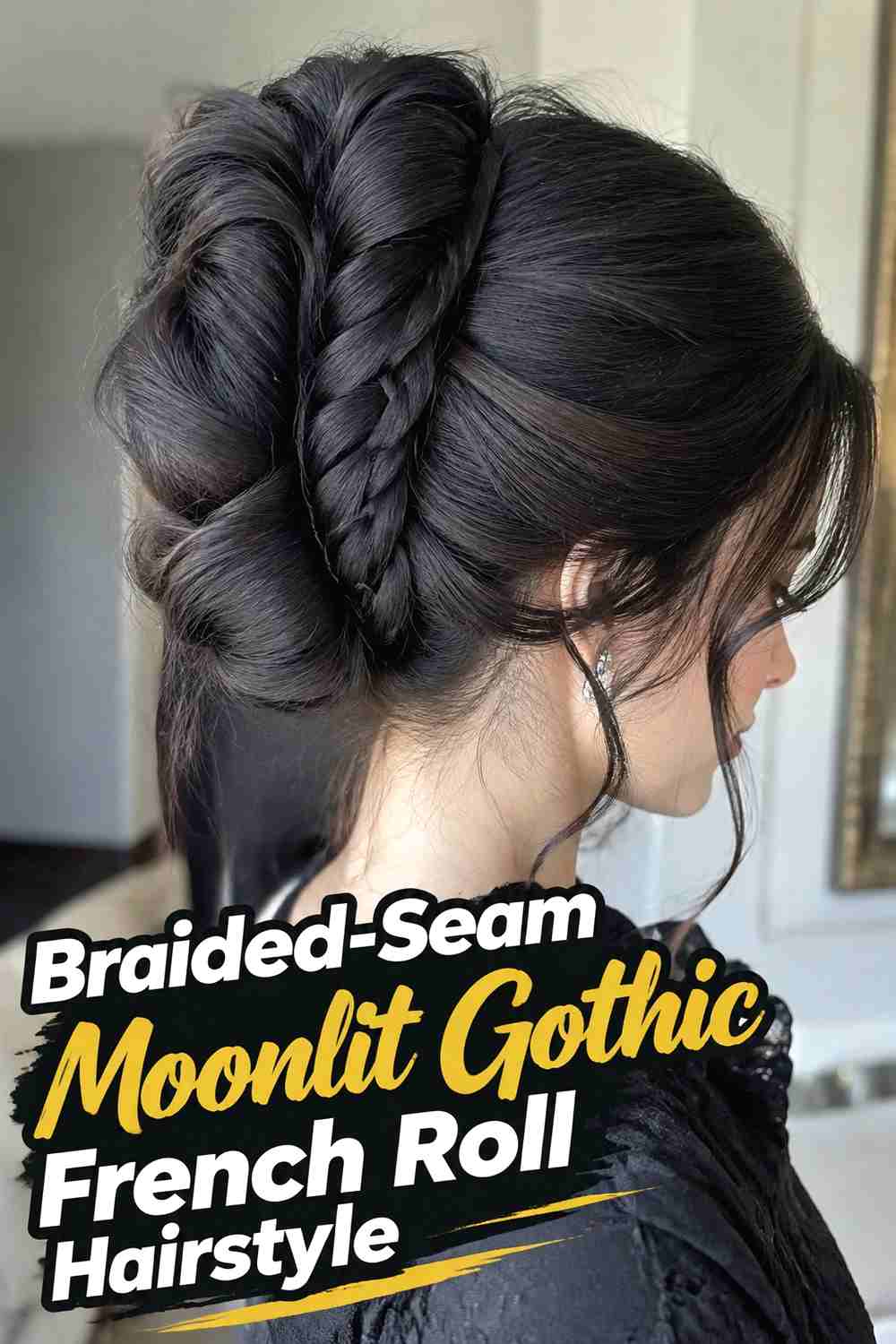 6. Braided Seam Moonlit Gothic French Roll Hairstyle