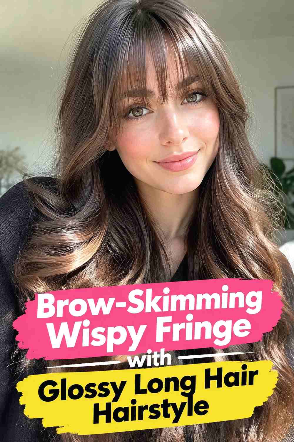 19. Brow Skimming Wispy Fringe With Glossy Long Hair Hairstyle