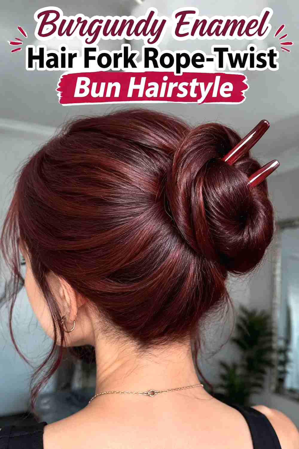 16. Burgundy Enamel Hair Fork Rope Twist Bun Hairstyle