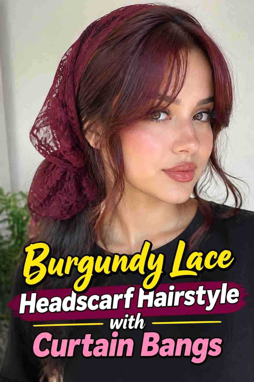 6. Burgundy Lace Headscarf Hairstyle With Curtain Bangs