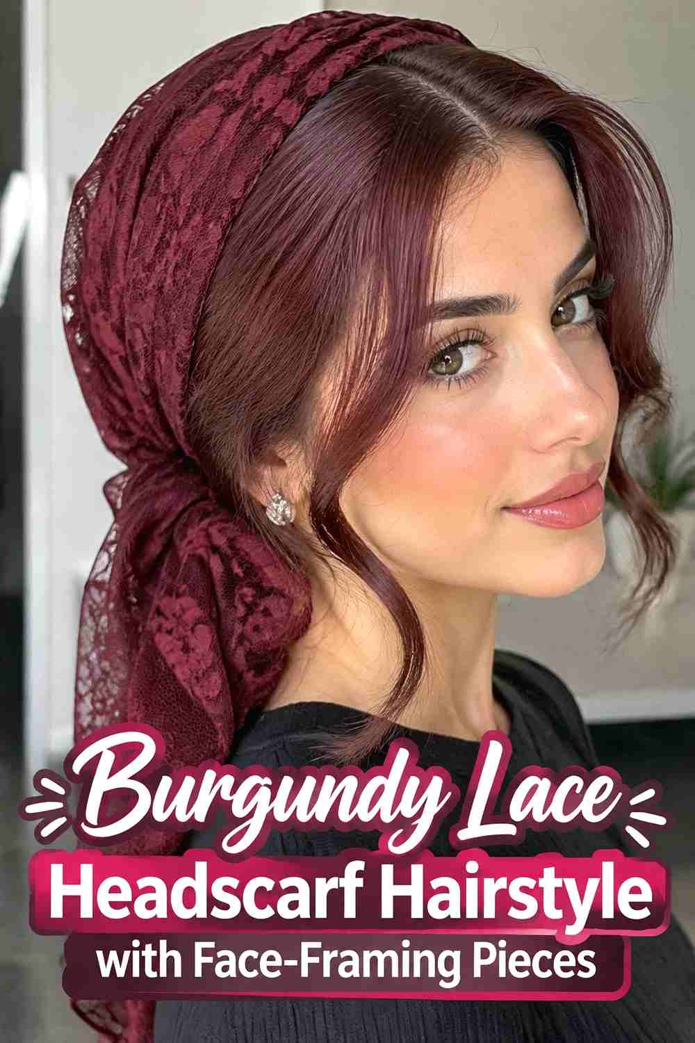 7. Burgundy Lace Headscarf Hairstyle With Face Framing Pieces