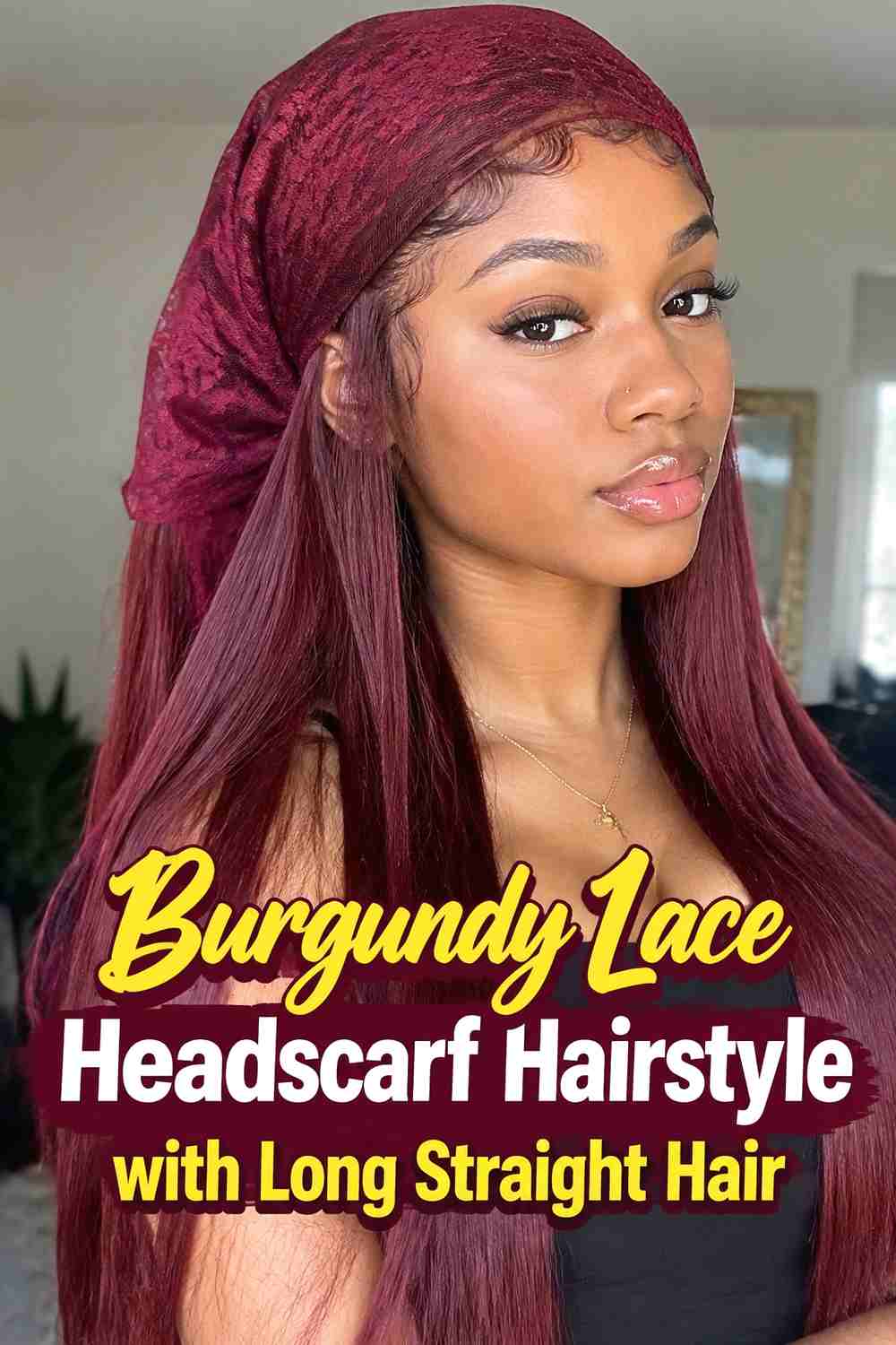 15. Burgundy Lace Headscarf Hairstyle With Long Straight Hair