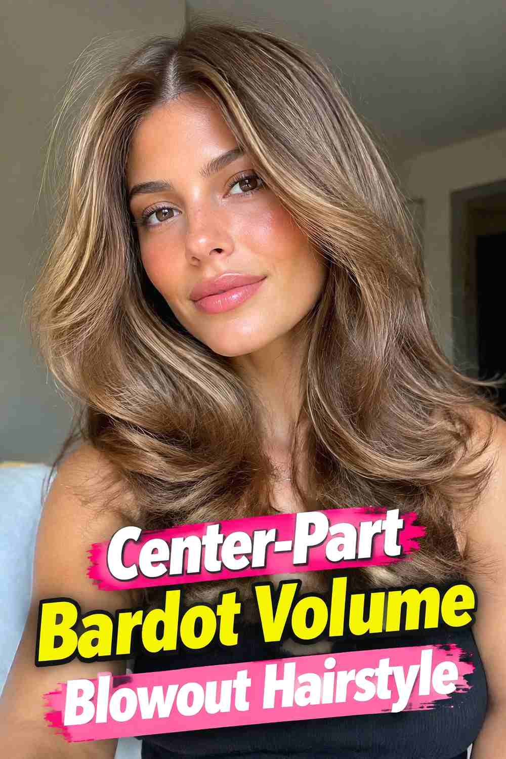 2. Center Part Bardot Volume Blowout Hairstyle