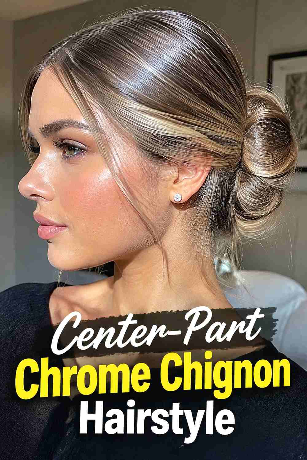 2. Center Part Chrome Chignon Hairstyle