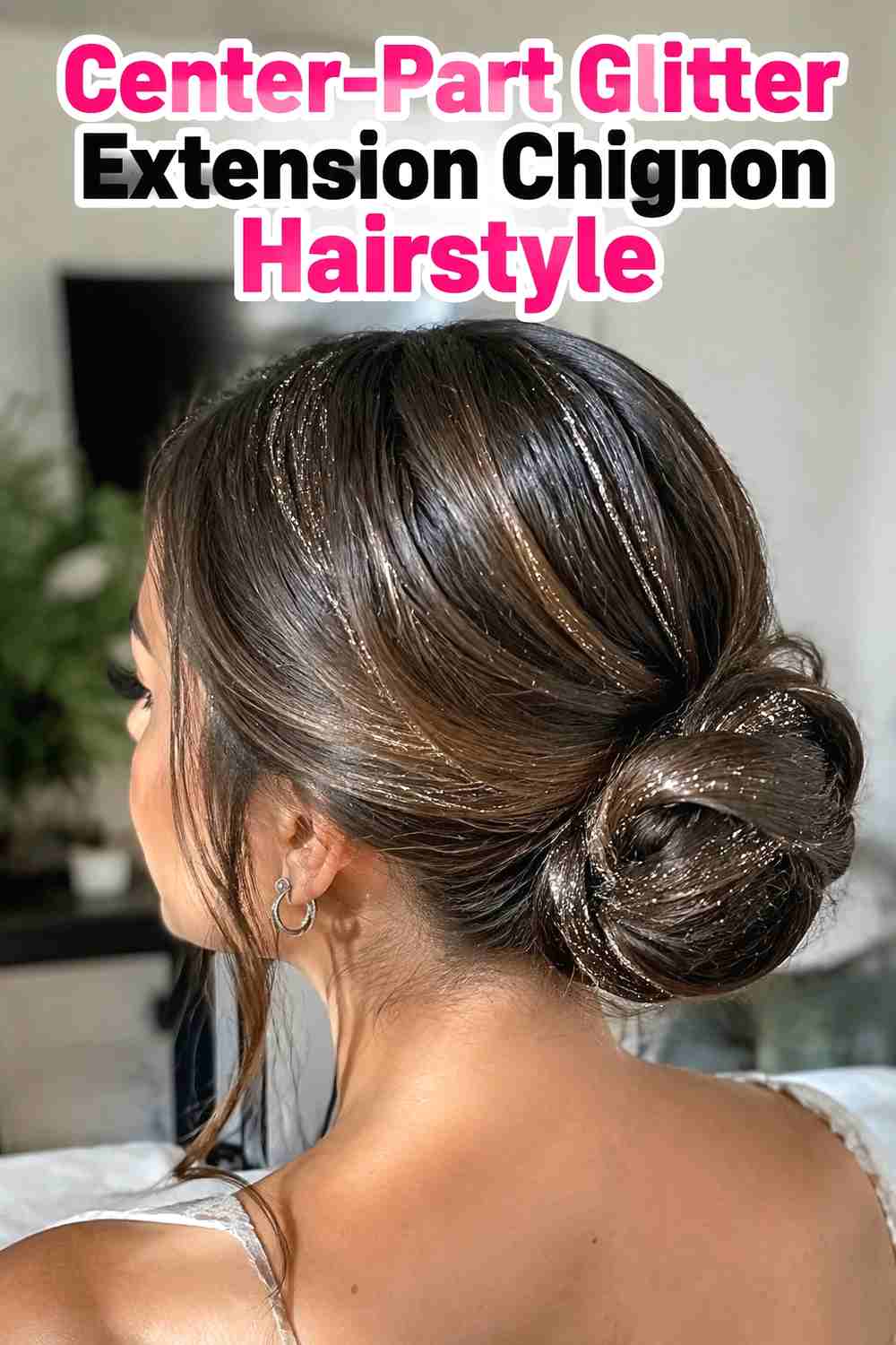 2. Center Part Glitter Extension Chignon Hairstyle