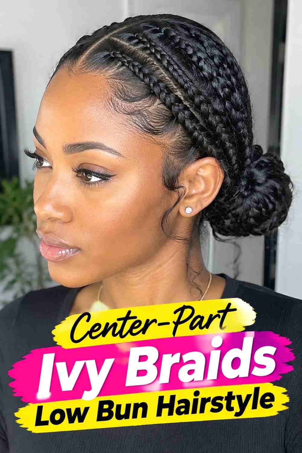 10. Center Part Ivy Braids Low Bun Hairstyle