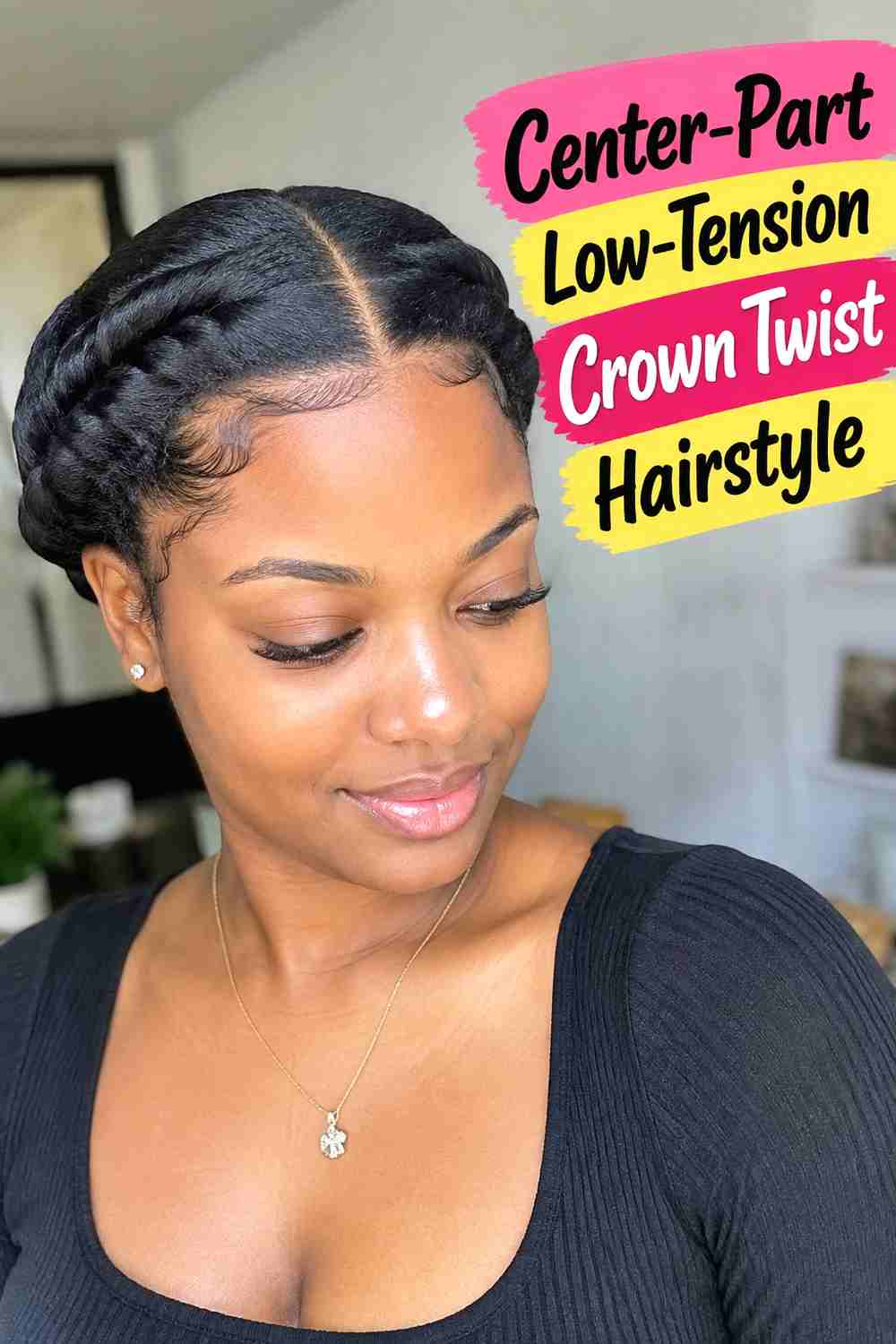 3. Center Part Low Tension Crown Twist Hairstyle