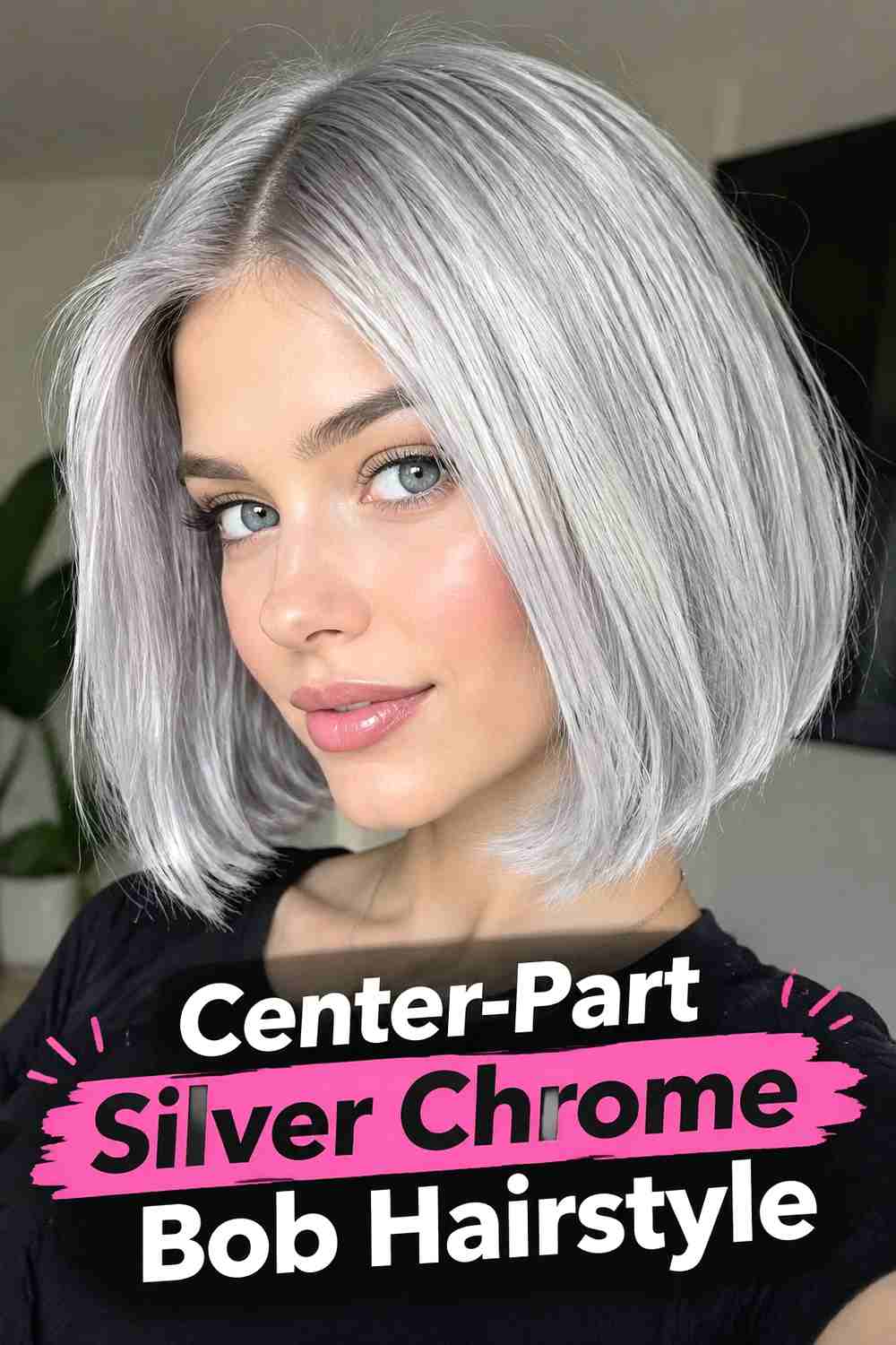 4. Center Part Silver Chrome Bob Hairstyle