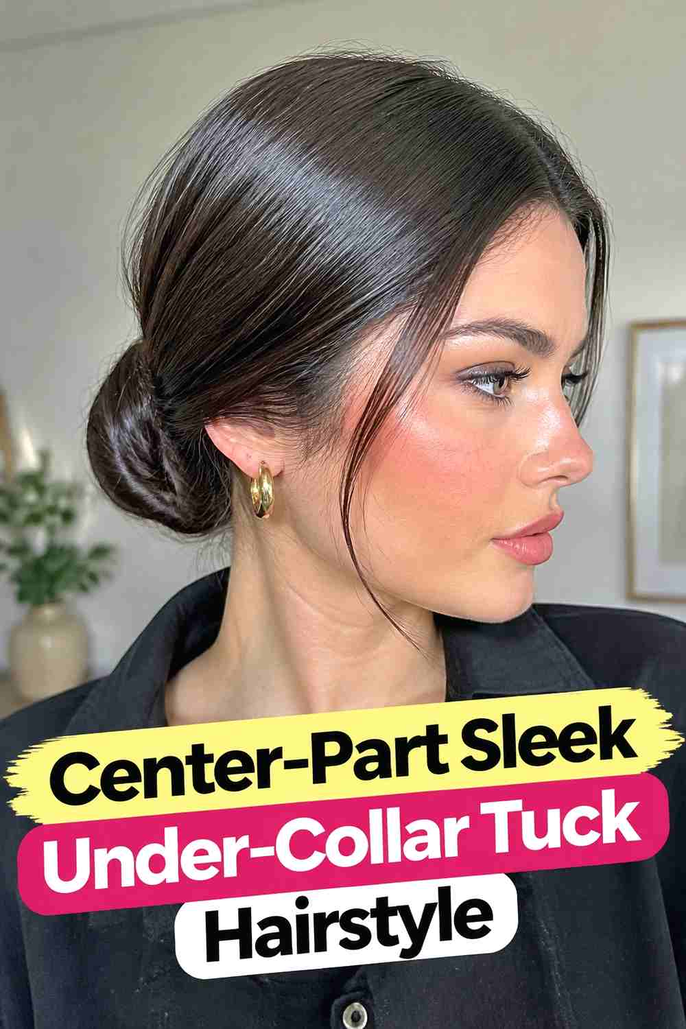 1. Center Part Sleek Under Collar Tuck Hairstyle
