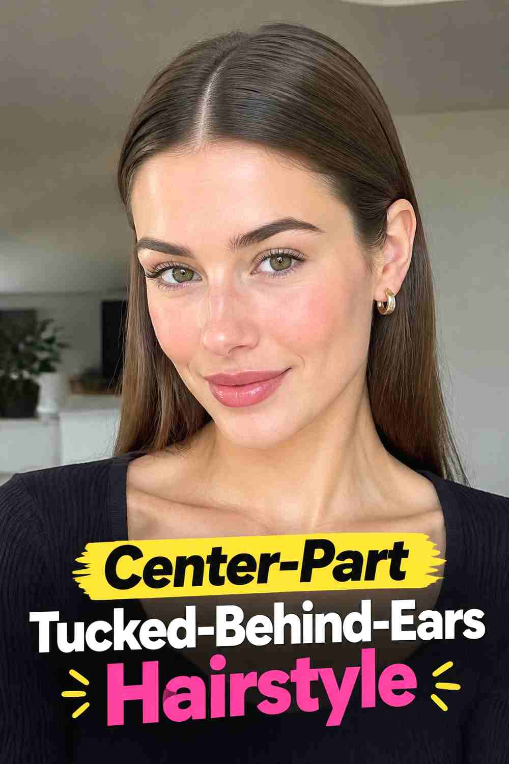 10. Center Part Tucked Behind Ears Hairstyle