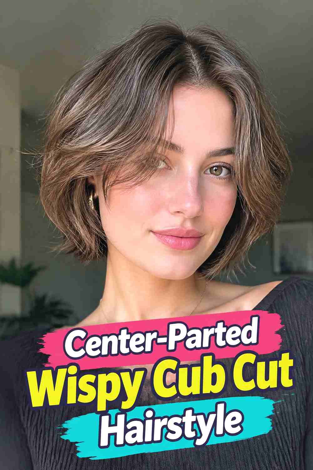 9. Center Parted Wispy Cub Cut Hairstyle