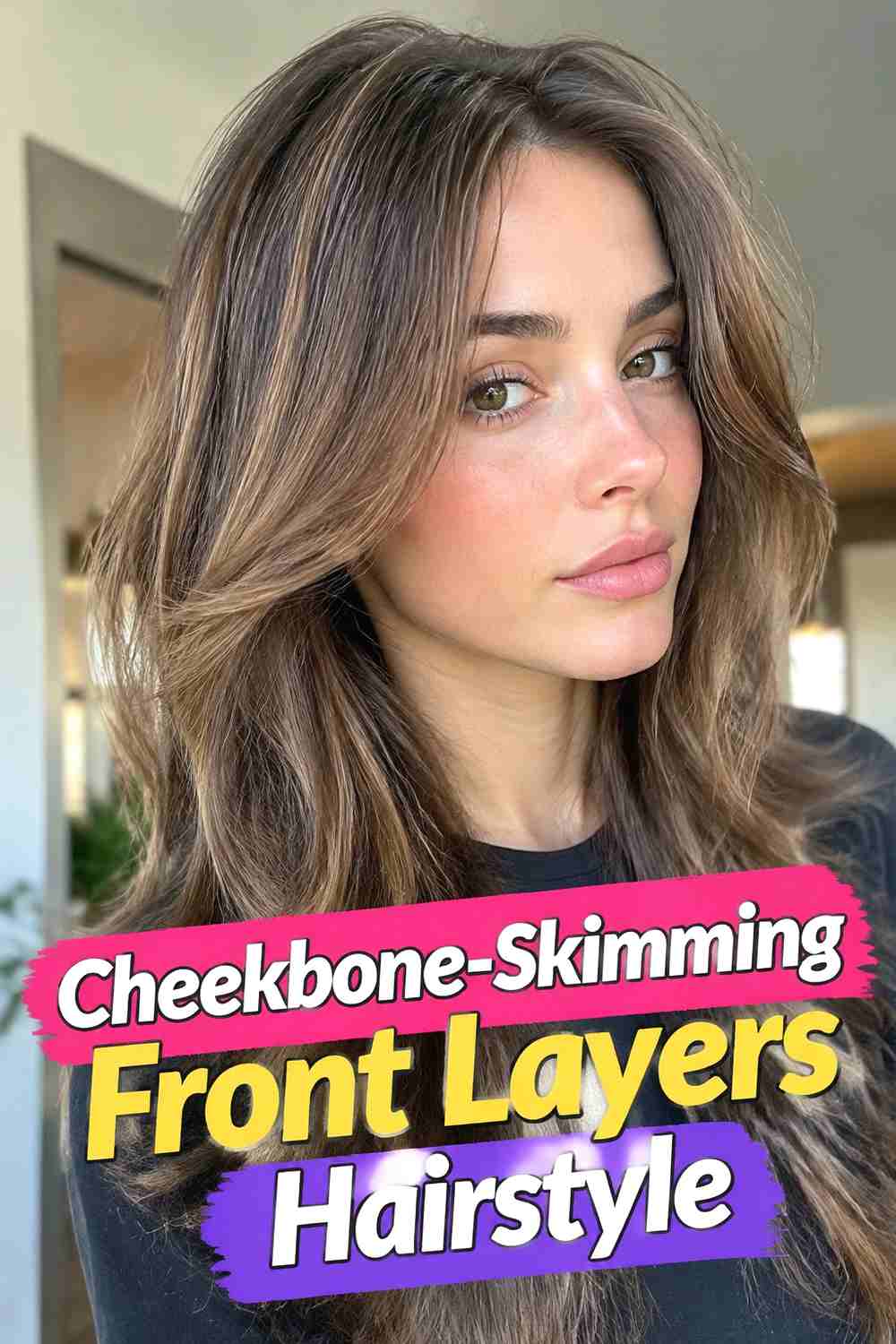 4. Cheekbone Skimming Front Layers Hairstyle