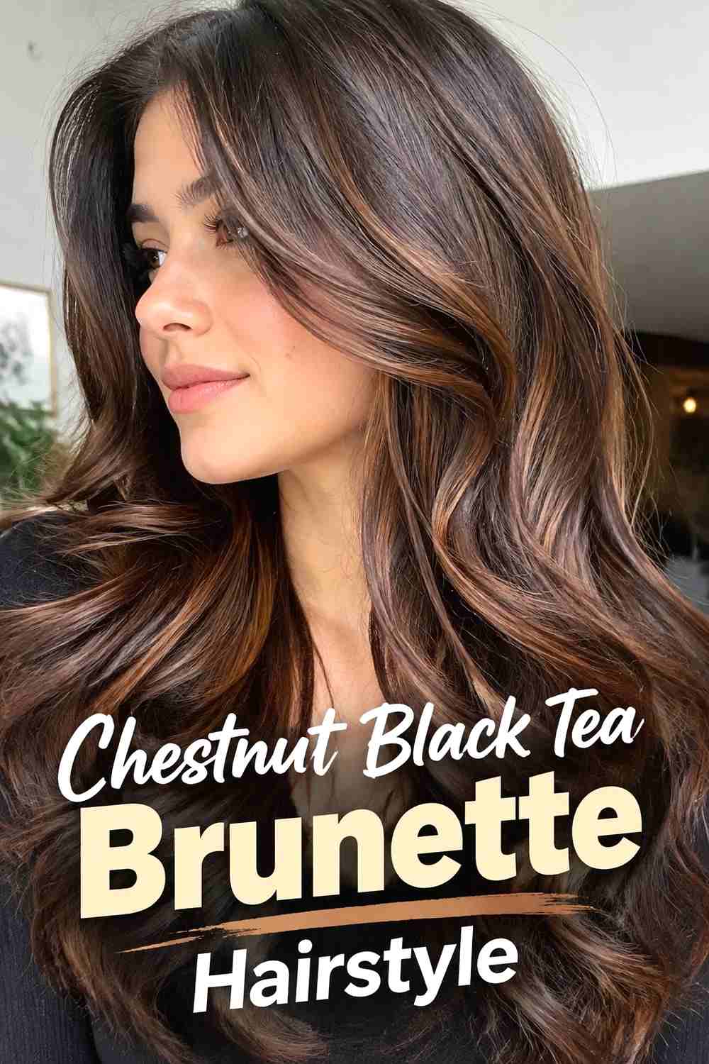 8. Chestnut Black Tea Brunette Hairstyle