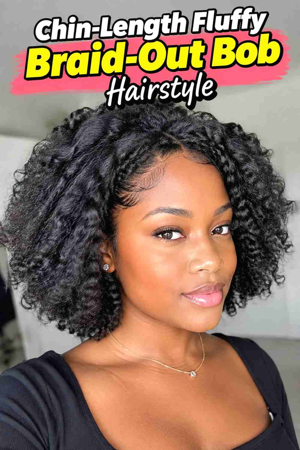 5. Chin Length Fluffy Braid Out Bob Hairstyle