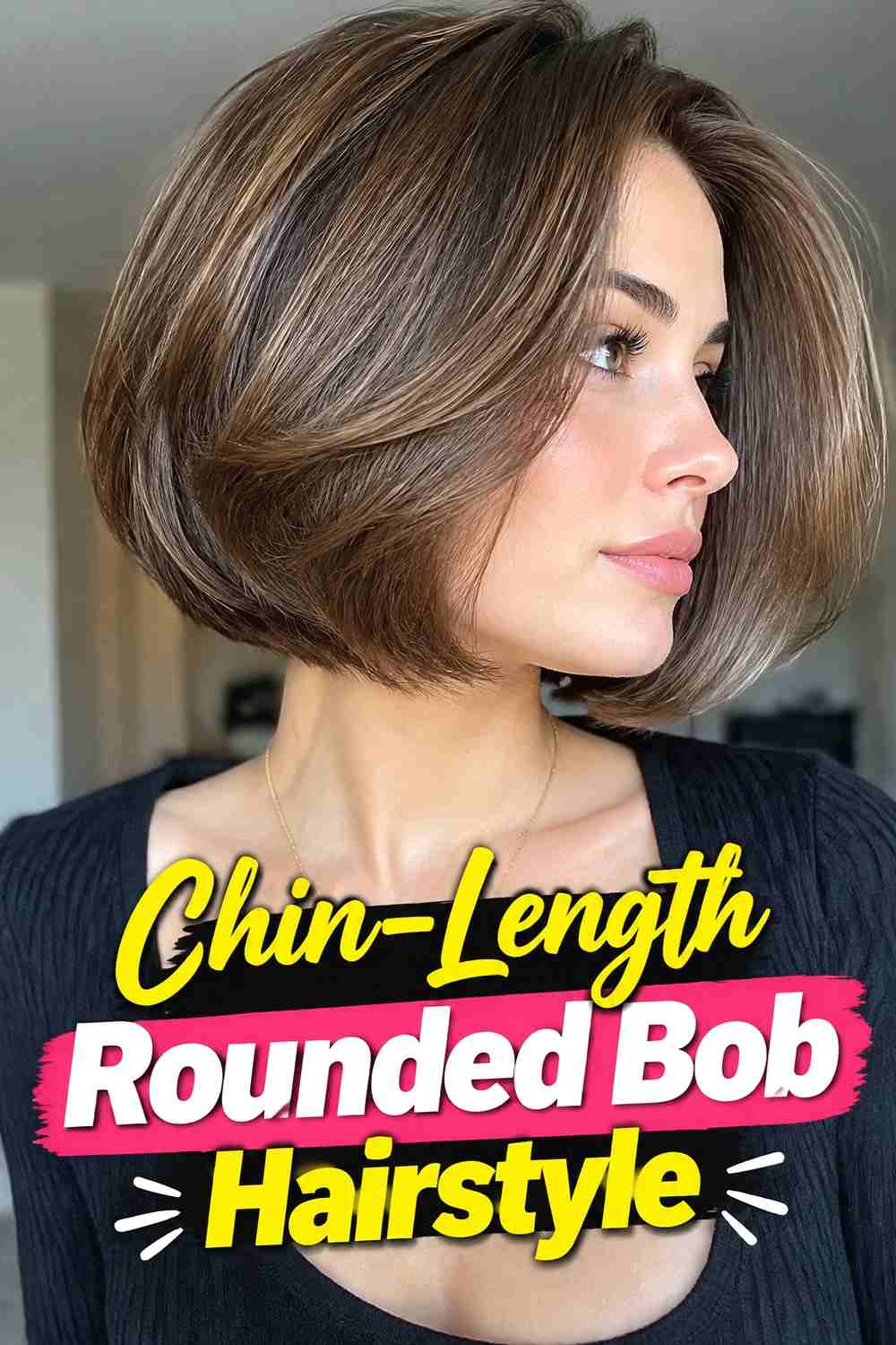3. Chin Length Rounded Bob Hairstyle