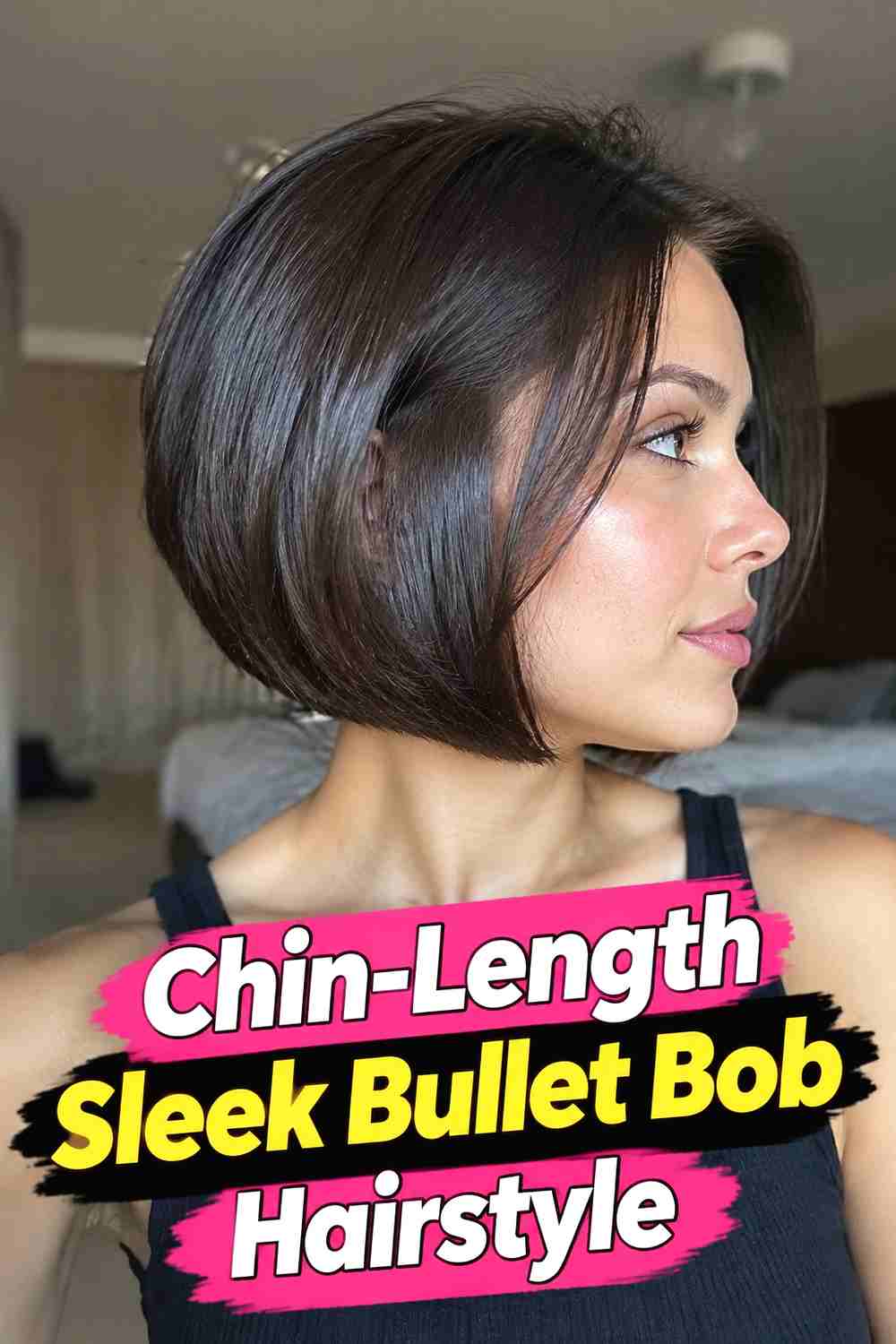 8. Chin Length Sleek Bullet Bob Hairstyle