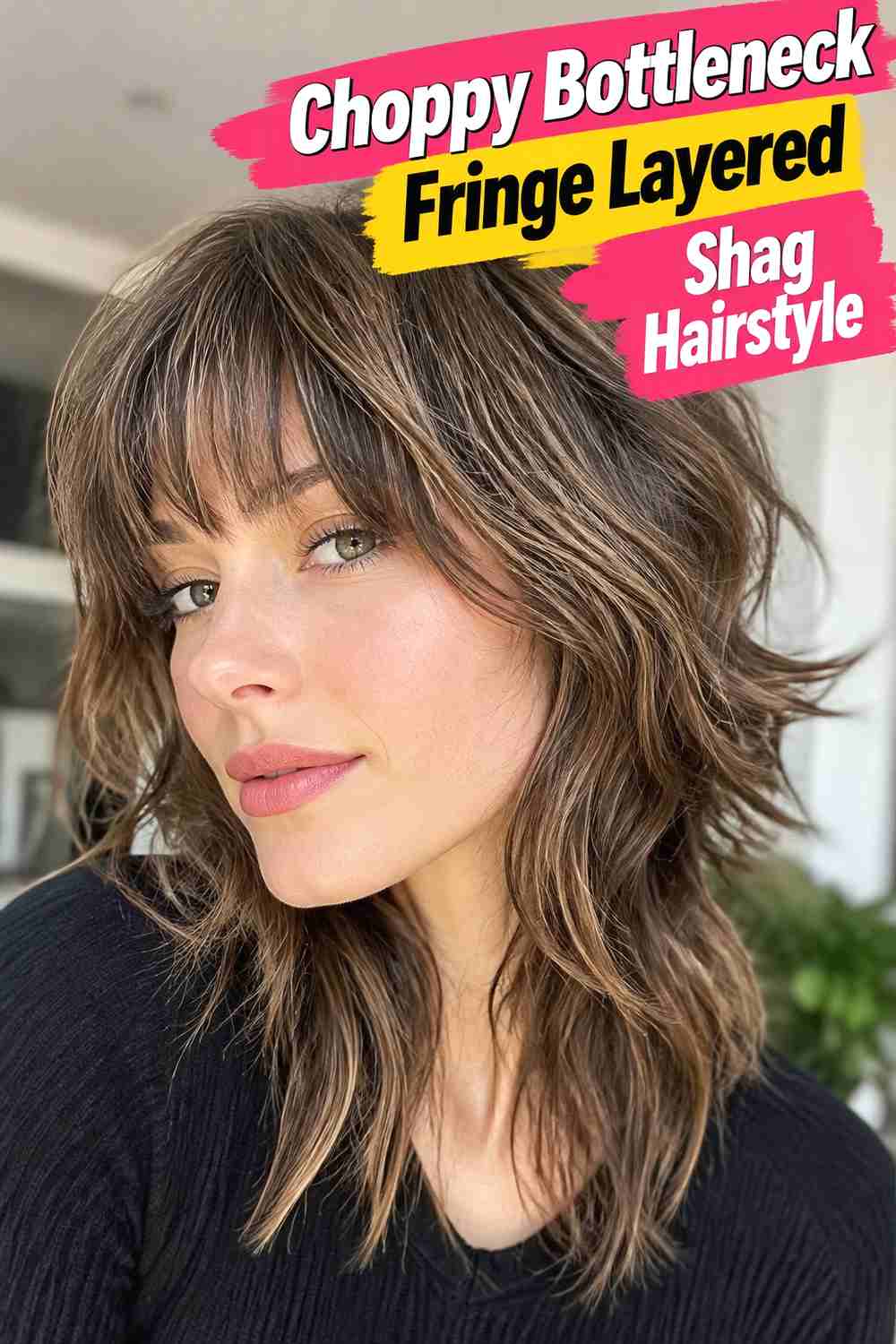 2. Choppy Bottleneck Fringe Layered Shag Hairstyle
