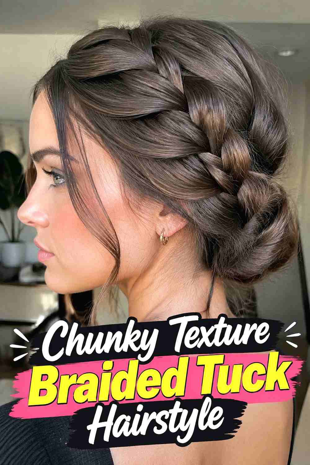 10. Chunky Texture Braided Tuck Hairstyle
