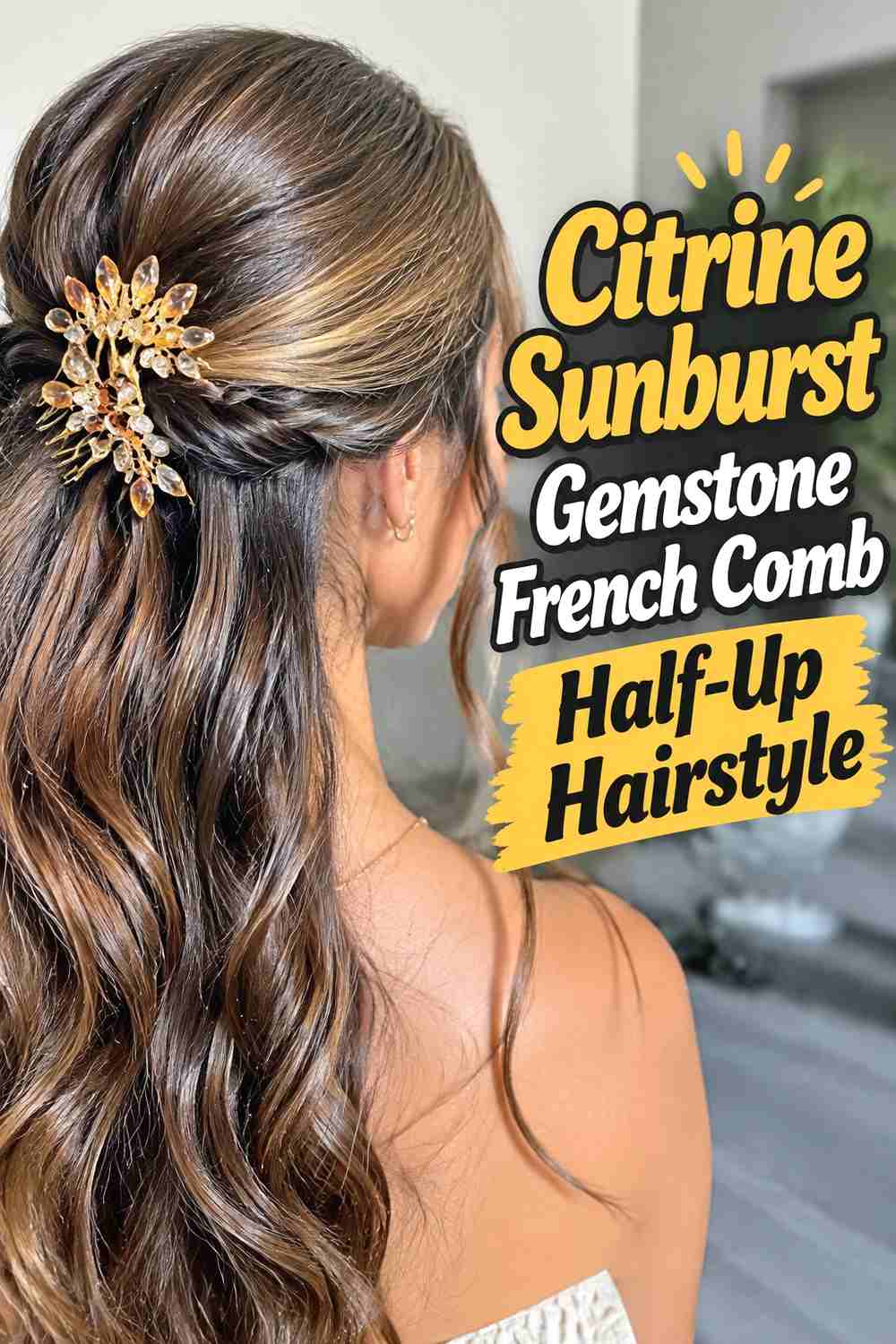 12. Citrine Sunburst Gemstone French Comb Half Up Hairstyle
