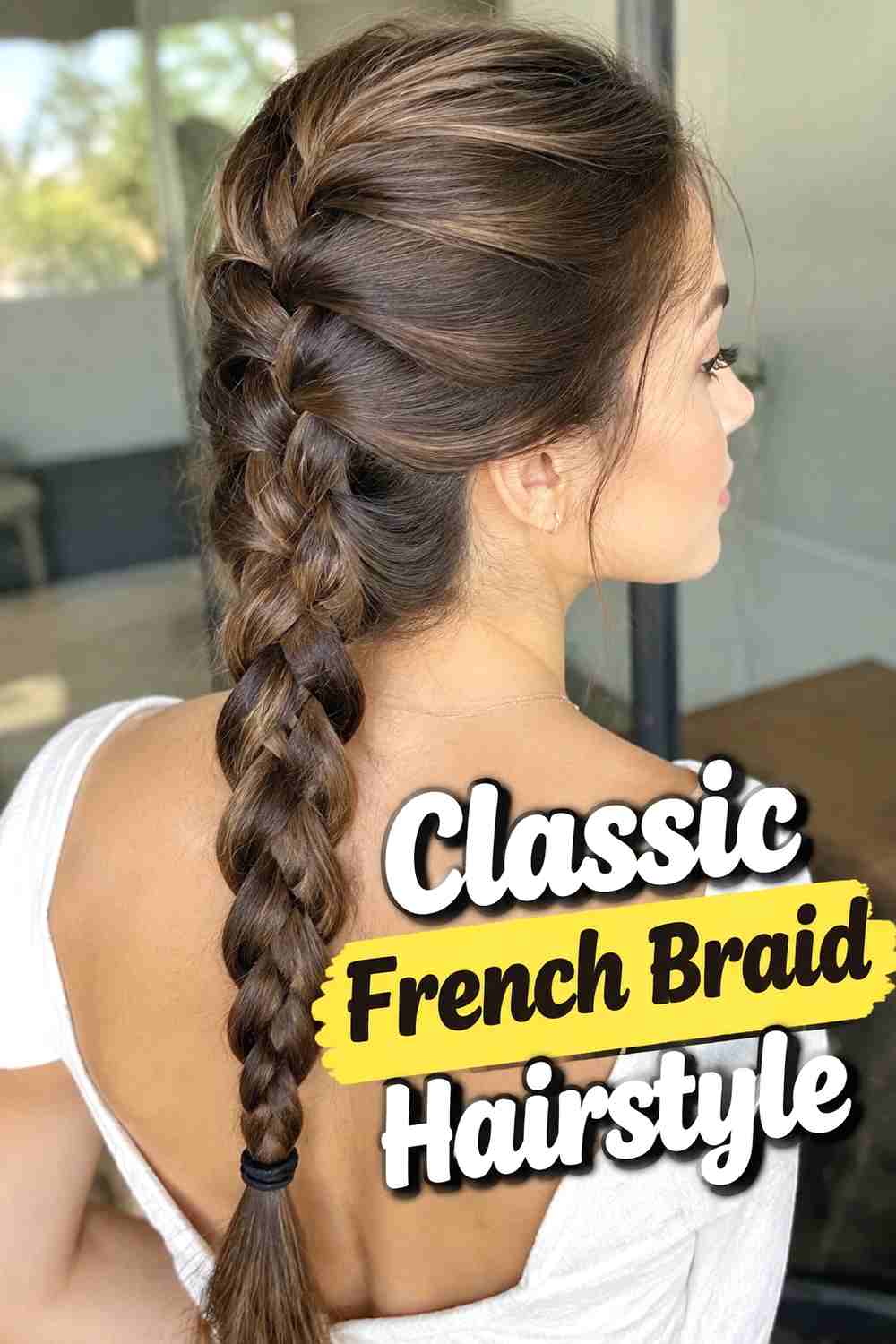 10. Classic French Braid Hairstyle